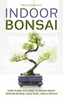 Indoor Bonsai By Paul Lesniewicz Cover Image