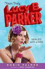 Yours Truly, Lucy B. Parker: Sealed with a Kiss: Book 2 Cover Image