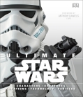Ultimate Star Wars: Characters, Creatures, Locations, Technology, Vehicles Cover Image