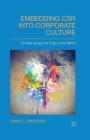 Embedding Csr Into Corporate Culture: Challenging the Executive Mind By D. Swanson Cover Image