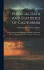 Physical Data And Statistics Of California: Tables And Memoranda Relating To Rainfall, Temperature, Winds, Evaporation, And Other Atmospheric Phenomen By California Office of State Engineer (Created by) Cover Image