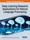 Deep Learning Research Applications for Natural Language Processing By L. Ashok Kumar (Editor), Dhanaraj Karthika Renuka (Editor), S. Geetha (Editor) Cover Image