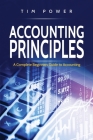 Accounting Principles: A Complete Beginners Guide to Accounting Cover Image