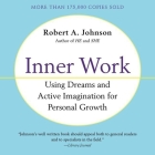 Inner Work Lib/E: Using Dreams and Creative Imagination for Personal Growth and Integration By Robert A. Johnson, Don Hagen (Read by) Cover Image