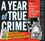 A Year of True Crime Page-A-Day Calendar 2020: Twisted Cults, Incredible Survivors, Mysterious Disappearances! By Workman Calendars Cover Image