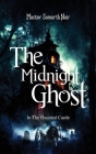 The Midnight Ghost - In The Haunted Castle By Master Samarth Nair Cover Image