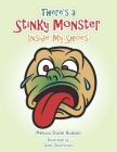 There's a Stinky Monster Inside My Shoes By Melissa Diane Hudson, James Illustrations (Illustrator) Cover Image
