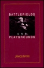 Battlefields and Playgrounds Cover Image