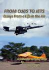 FROM CUBS TO JETS - Essays from a life in the air. Cover Image