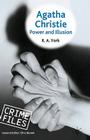 Agatha Christie: Power and Illusion (Crime Files) By R. a. York Cover Image