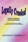 Legally Crooked: Stock Market Illusionology By Anthony Campos Cover Image