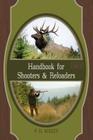 Handbook for Shooters and Reloaders (Volume 1) By Parker O. Ackley Cover Image