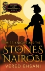 Miss Knight and the Stones of Nairobi Cover Image
