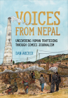 Voices from Nepal: Uncovering Human Trafficking Through Comics Journalism (Ethnographic) Cover Image