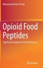 Opioid Food Peptides: Significant Exorphins from Food Sources Cover Image