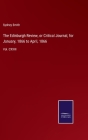 The Edinburgh Review, or Critical Journal, for January, 1866 to April, 1866: Vol. CXXIII By Sydney Smith Cover Image