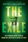The Exile: The Stunning Inside Story of Osama bin Laden and Al Qaeda in Flight By Adrian Levy, Catherine Scott-Clark Cover Image