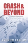 Crash and Beyond: Causes and Consequences of the Global Financial Crisis By Andrew Farlow Cover Image