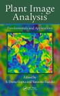 Plant Image Analysis: Fundamentals and Applications By S. Dutta Gupta (Editor), Yasuomi Ibaraki (Editor) Cover Image