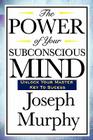 The Power of Your Subconscious Mind By Joseph Murphy Cover Image