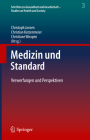 Medizin Und Standard: Verwerfungen Und Perspektiven By Christoph Jansen (Editor), Christian Katzenmeier (Editor), Christiane Woopen (Editor) Cover Image