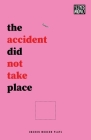 The accident did not take place (Oberon Modern Plays) By Sam Ward Cover Image