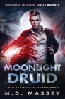Moonlight Druid: A New Adult Urban Fantasy Novel By Massey Cover Image