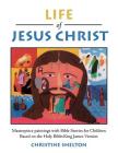 Life of Jesus Christ: Masterpiece paintings with Bible Stories for Children Based on the Holy Bible: King James Version Cover Image