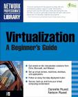 Virtualization, a Beginner's Guide By Nelson Ruest, Danielle Ruest Cover Image