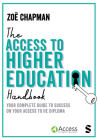 The Access to Higher Education Handbook: Your Complete Guide to Success on your Access to HE Diploma By Zoë Chapman Cover Image