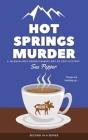 Hot Springs Murder: A Jackson Hole Moose's Bakery Not So Cozy Mystery By Sue Pepper Cover Image