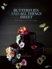 Butterflies and All Things Sweet: The Story of Ms. B's Cakes Cover Image
