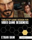 Tabletop Game Design for Video Game Designers Cover Image