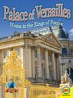 Palace of Versailles: Home to the Kings of France (Castles of the World) Cover Image
