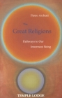 The Great Religions: Pathways to Our Innermost Being By Pietro Archiati Cover Image