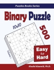 Binary Puzzle: 500 Easy to Hard (10x10) By Khalid Alzamili Cover Image