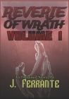 Reverie of Wrath Volume 1 By Justin Ferrante Cover Image