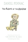 The Rights of the Reader By Daniel Pennac, Quentin Blake (Illustrator), Sarah Adams (Translated by) Cover Image
