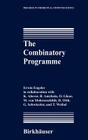 The Combinatory Programme (Progress in Theoretical Computer Science) Cover Image