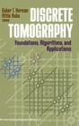 Discrete Tomography: Foundations, Algorithms, and Applications (Applied and Numerical Harmonic Analysis) By Gabor T. Herman (Editor), Attila Kuba (Editor) Cover Image