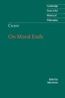 Cicero: On Moral Ends (Cambridge Texts in the History of Philosophy) Cover Image
