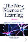 The New Science of Learning: How to Learn in Harmony with Your Brain By Todd D. Zakrajsek, John N. Gardner (Foreword by) Cover Image