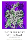 Under The Belly of the Beast: Chapbook By Fei Hernandez, Nefertiti Asanti, Ryka Aoki (Foreword by) Cover Image