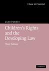 Children's Rights and the Developing Law (Law in Context) By Jane Fortin Cover Image