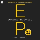 Executive Presence 2.0: Leadership in an Age of Inclusion Cover Image