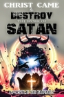 Christ Came to Destroy the Work of SATAN: This is a Great Book About Jesus Christ Detroying Sin By Derrick E. Burney Cover Image