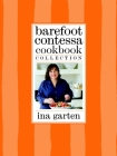 Barefoot Contessa Cookbook Collection: The Barefoot Contessa Cookbook, Barefoot Contessa Parties!, and Barefoot Contessa Family Style By Ina Garten Cover Image