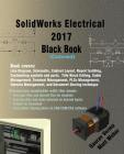 SolidWorks Electrical 2017 Black Book (Colored) Cover Image