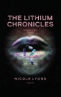 The Lithium Chronicles Volume Two By Nicole Lyons, Kindra M. Austin (Editor), Christine E. Ray (Editor) Cover Image