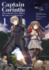 Captain Corinth Volume 1: The Galactic Navy Officer Becomes an Adventurer By Tomomasa Takuma, Atsuhiko Itoh, Laura Egan (Translator) Cover Image